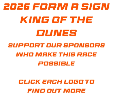 2026 FORM A SIGN KING OF THE DUNES Support our sponsors WHO MAKE THIS RACE POSSIBLE  CLICK EACH LOGO TO  FIND OUT MORE