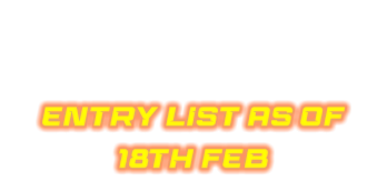 ENTRY LIST AS OF 18TH FEB