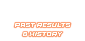 PAST RESULTS  & HISTORY
