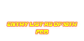 ENTRY LIST AS OF 18TH FEB