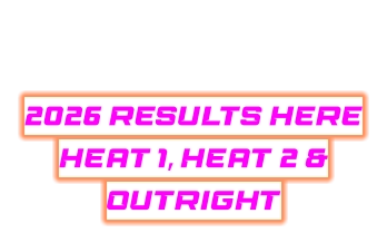 2026 RESULTS HERE HEAT 1, HEAT 2 & OUTRiGHT