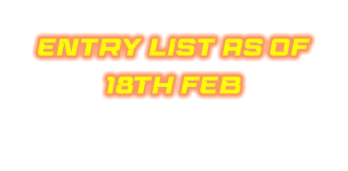 ENTRY LIST AS OF 18TH FEB